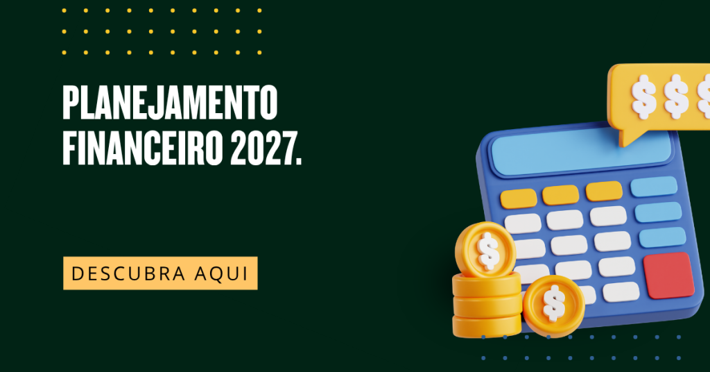 Planejamento financeiro 2027: como preparar a sua empresa para o próximo ano